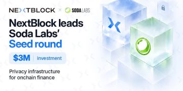 NextBlock invests $3M in Soda Labs to expand blockchain privacy